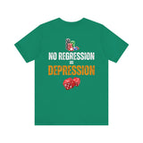 "No Regression = Depression" Unisex Jersey Short Sleeve Tee