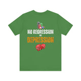 "No Regression = Depression" Unisex Jersey Short Sleeve Tee