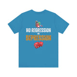 "No Regression = Depression" Unisex Jersey Short Sleeve Tee