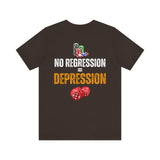 "No Regression = Depression" Unisex Jersey Short Sleeve Tee