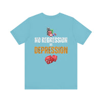 "No Regression = Depression" Unisex Jersey Short Sleeve Tee