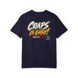 Craps is Easy HCS Shirt! (Black) Unisex Garment-Dyed T-shirt