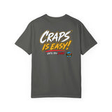 Craps is Easy HCS Shirt! (Black) Unisex Garment-Dyed T-shirt