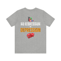 "No Regression = Depression" Unisex Jersey Short Sleeve Tee