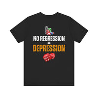 "No Regression = Depression" Unisex Jersey Short Sleeve Tee