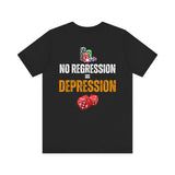 "No Regression = Depression" Unisex Jersey Short Sleeve Tee