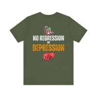 "No Regression = Depression" Unisex Jersey Short Sleeve Tee