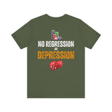 "No Regression = Depression" Unisex Jersey Short Sleeve Tee