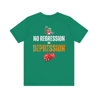 "No Regression = Depression" Unisex Jersey Short Sleeve Tee