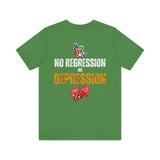 "No Regression = Depression" Unisex Jersey Short Sleeve Tee