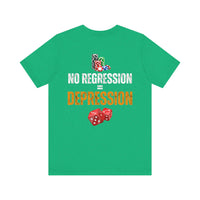 "No Regression = Depression" Unisex Jersey Short Sleeve Tee