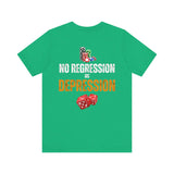 "No Regression = Depression" Unisex Jersey Short Sleeve Tee